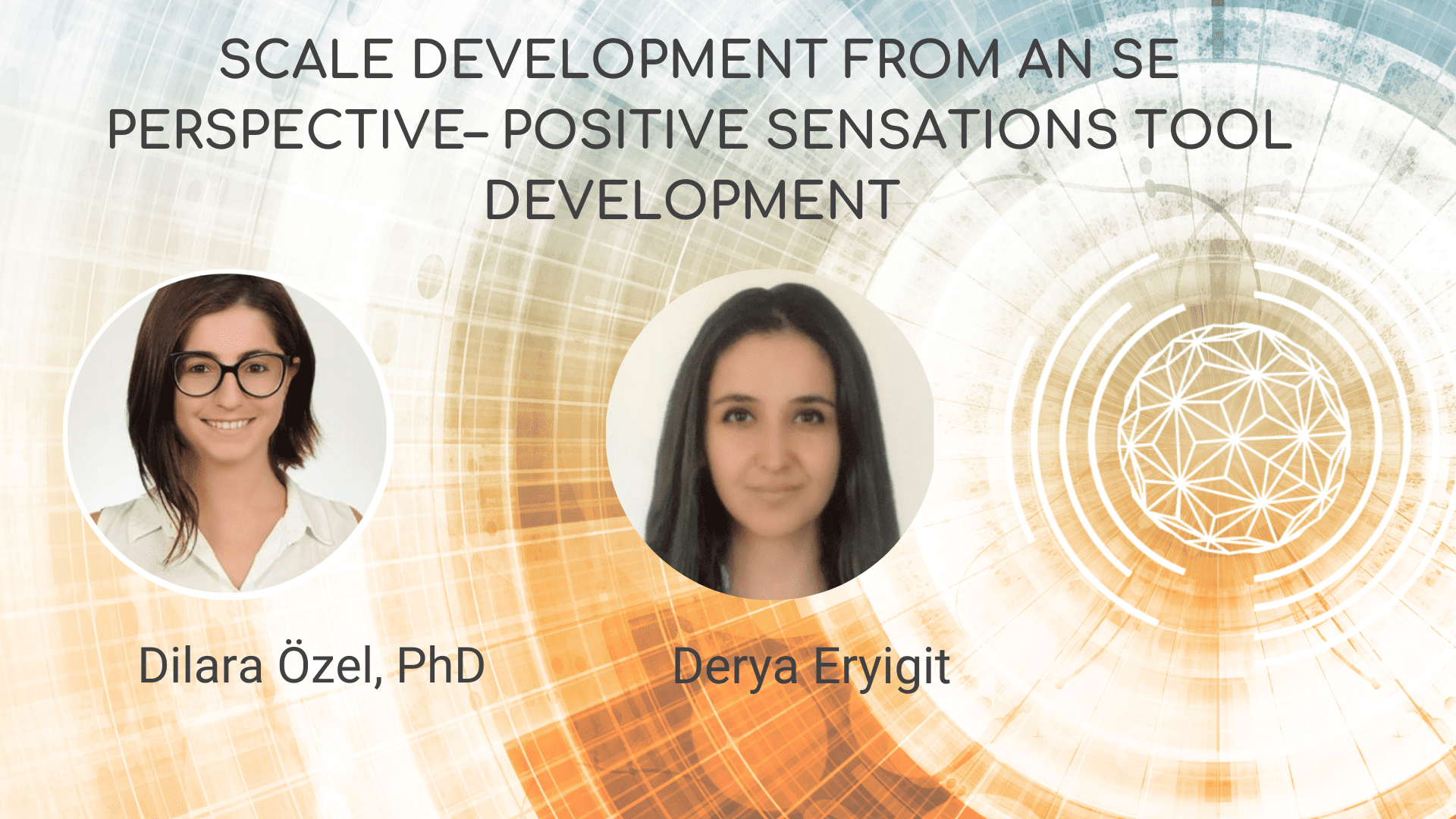 Scale Development from an SE Perspective: Positive Sensations Tool Development – Derya Eryigit, PhD & Dilara Özel