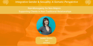 Non-Monogamy for Non-Majors:  Supporting Clients in Non-Traditional Relationships